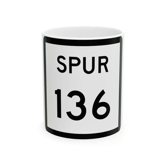 Texas Spur 136 (Texas) (Road Sign) White Coffee Mug 11oz - Go Mug Yourself
