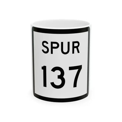 Texas Spur 137 (Texas) (Road Sign) White Coffee Mug 11oz - Go Mug Yourself