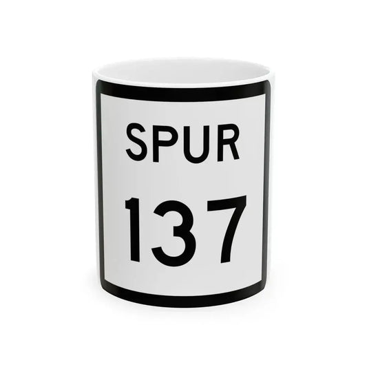 Texas Spur 137 (Texas) (Road Sign) White Coffee Mug 11oz - Go Mug Yourself