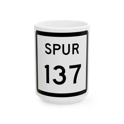 Texas Spur 137 (Texas) (Road Sign) White Coffee Mug 15oz - Go Mug Yourself