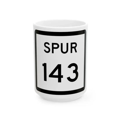 Texas Spur 143 (Texas) (Road Sign) White Coffee Mug 15oz - Go Mug Yourself