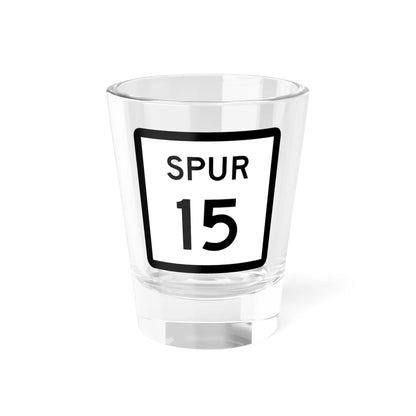 Texas Spur 15 (Texas) (Road Sign) Shot Glass 1.5oz 1.5oz - Go Mug Yourself