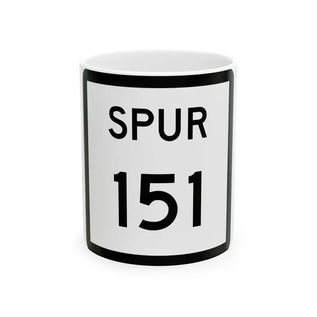 Texas Spur 151 (Texas) (Road Sign) White Coffee Mug 11oz - Go Mug Yourself