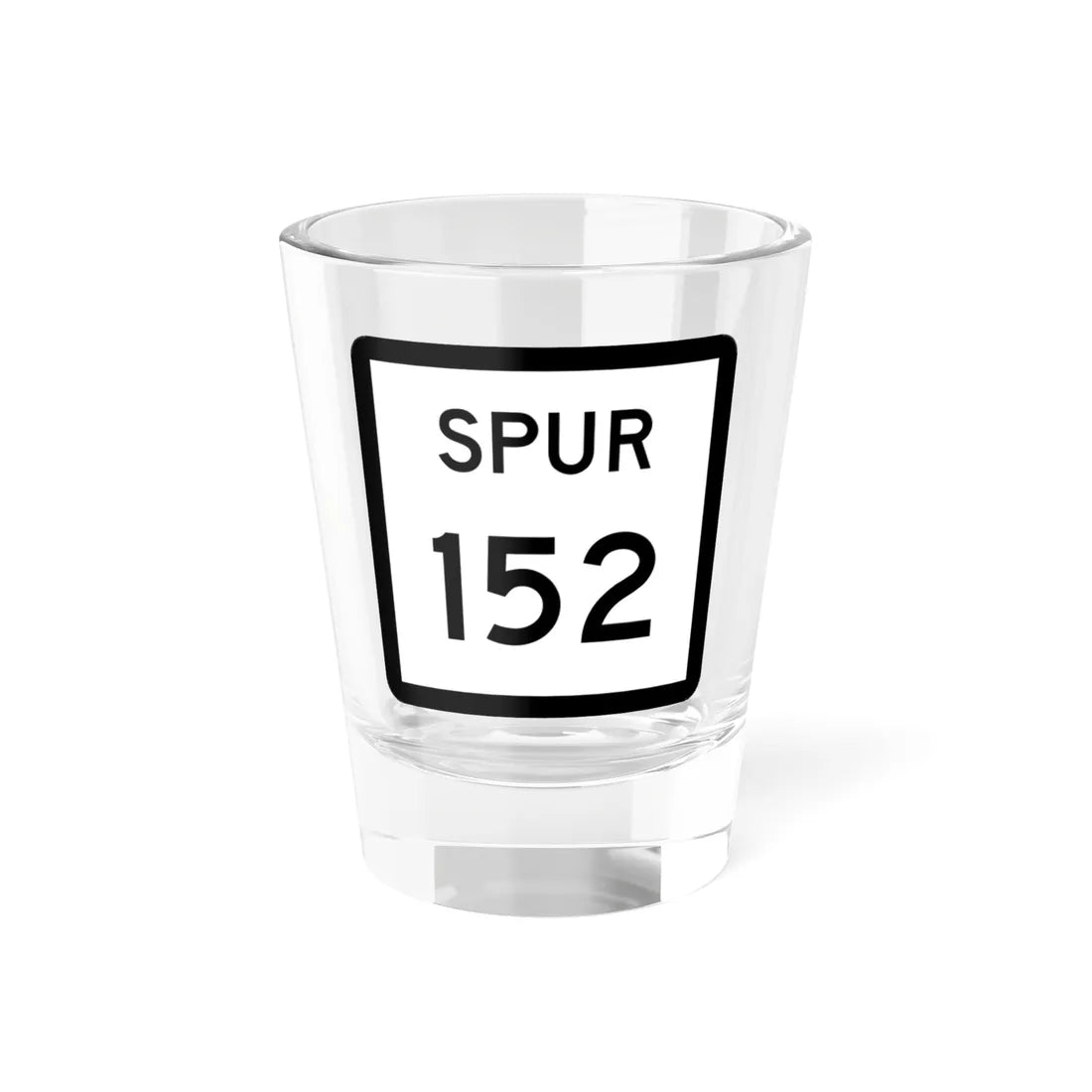 Texas Spur 152 (Texas) (Road Sign) Shot Glass 1.5oz 1.5oz - Go Mug Yourself