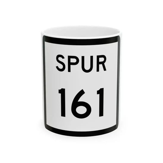 Texas Spur 161 (Texas) (Road Sign) White Coffee Mug 11oz - Go Mug Yourself