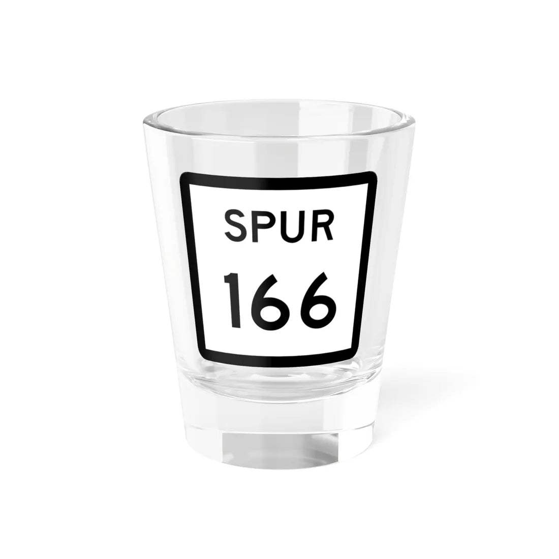 Texas Spur 166 (Texas) (Road Sign) Shot Glass 1.5oz 1.5oz - Go Mug Yourself