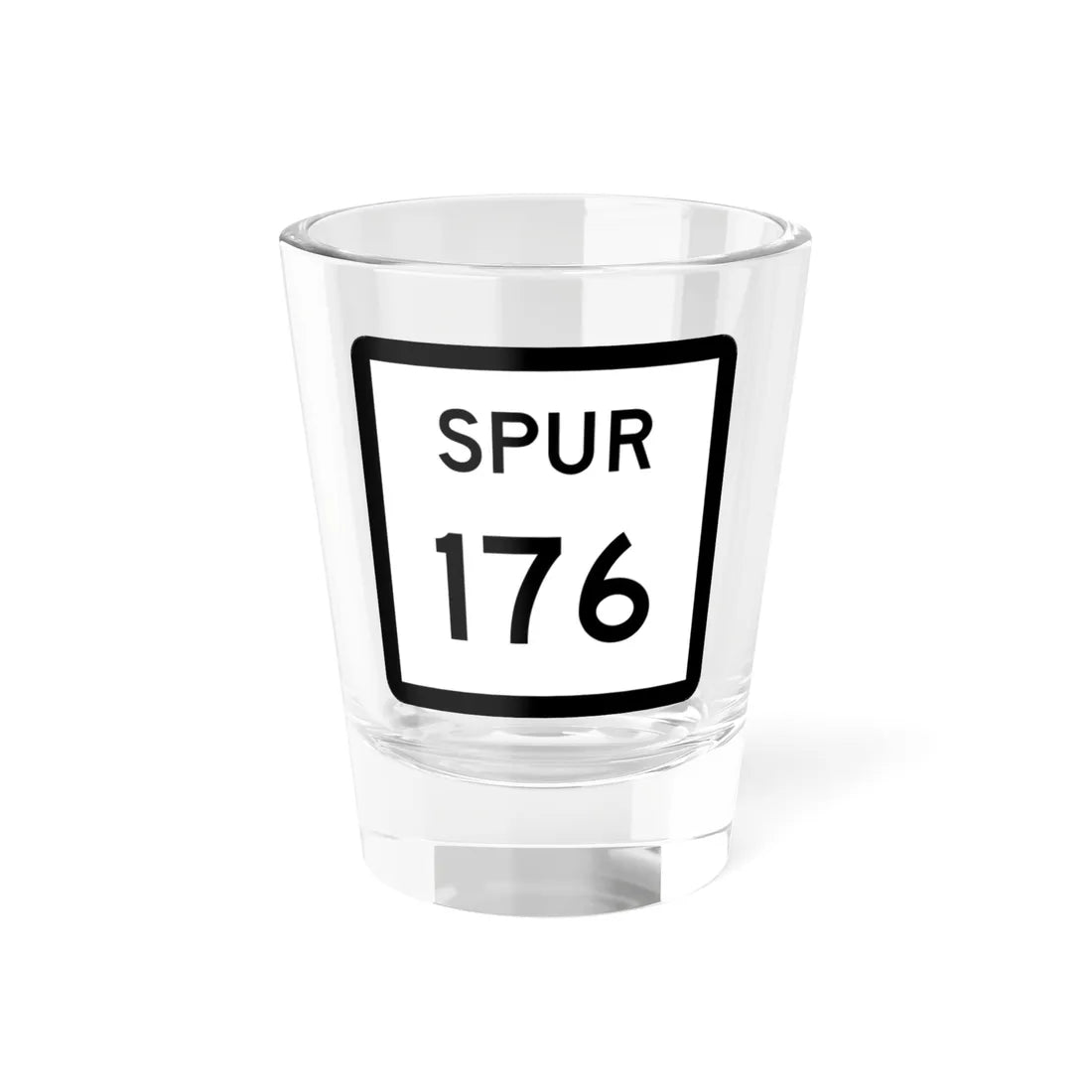 Texas Spur 176 (Texas) (Road Sign) Shot Glass 1.5oz 1.5oz - Go Mug Yourself