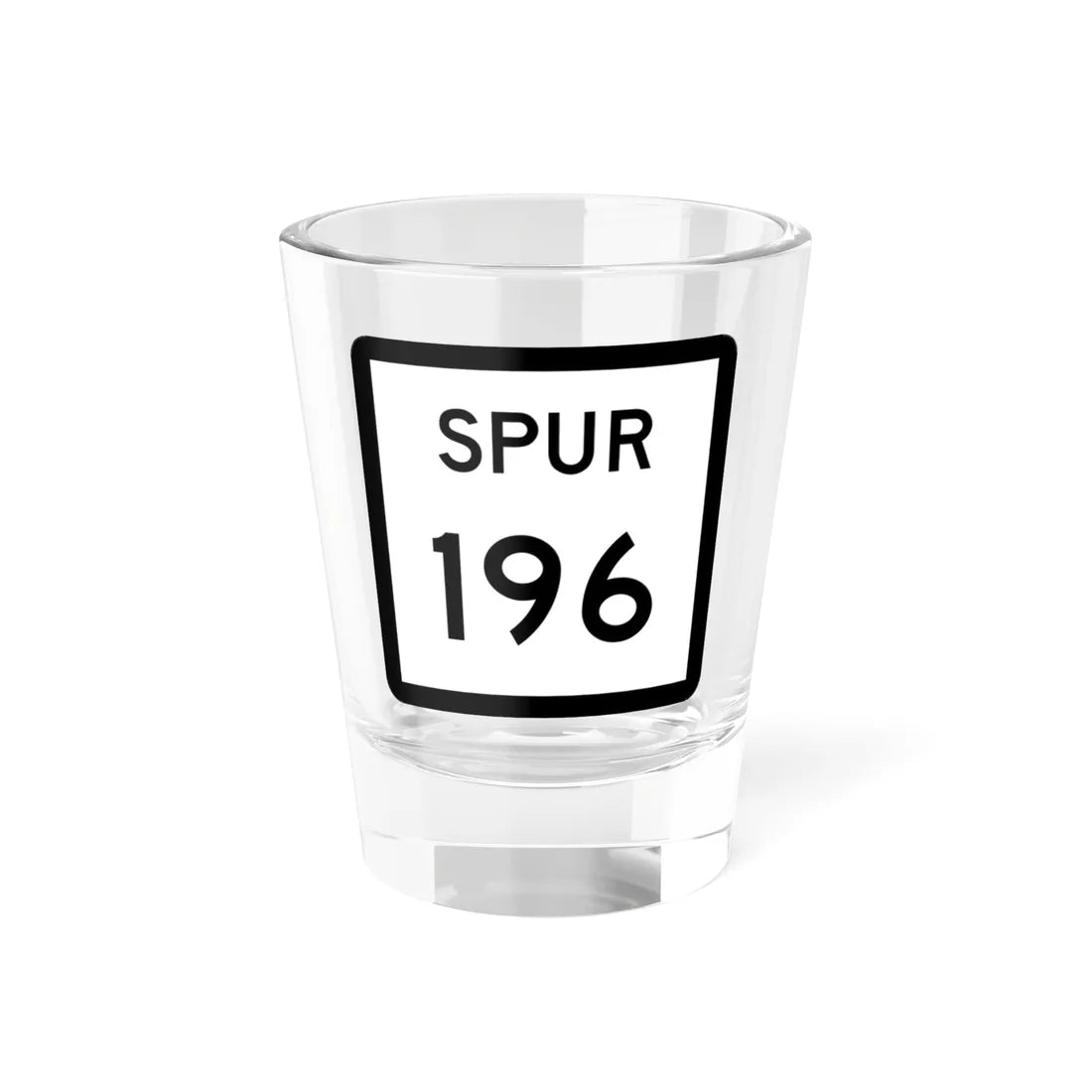 Texas Spur 196 (Texas) (Road Sign) Shot Glass 1.5oz 1.5oz - Go Mug Yourself