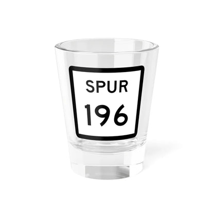 Texas Spur 196 (Texas) (Road Sign) Shot Glass 1.5oz 1.5oz - Go Mug Yourself