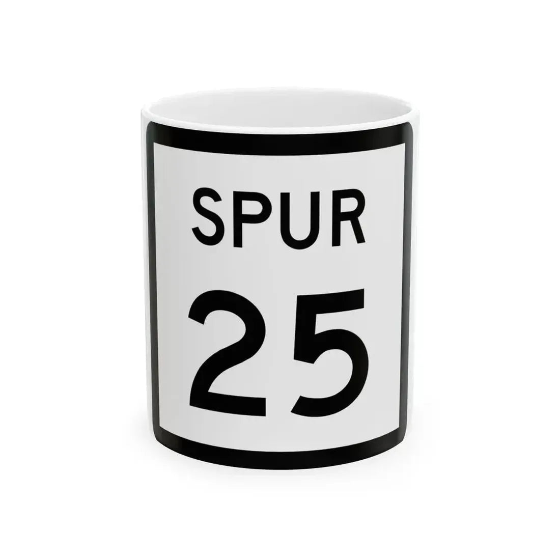 Texas Spur 25 (Texas) (Road Sign) White Coffee Mug 11oz - Go Mug Yourself
