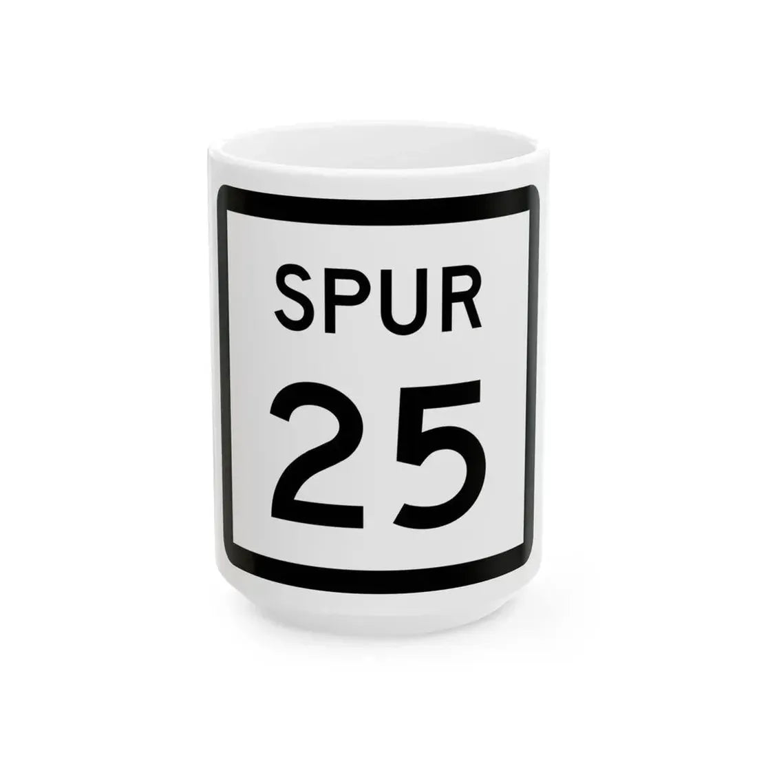 Texas Spur 25 (Texas) (Road Sign) White Coffee Mug 15oz - Go Mug Yourself
