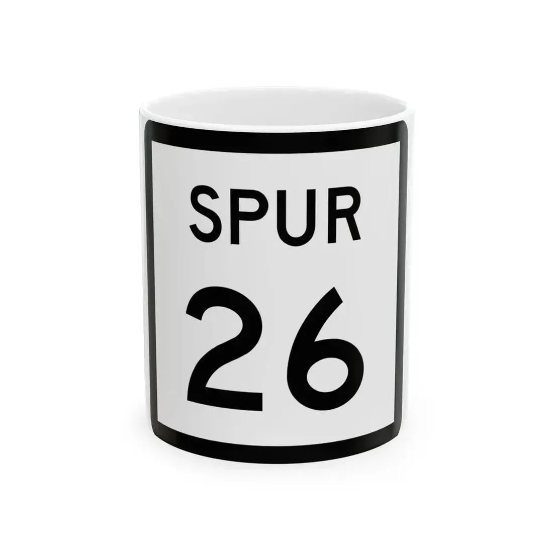 Texas Spur 26 (Texas) (Road Sign) White Coffee Mug 11oz - Go Mug Yourself
