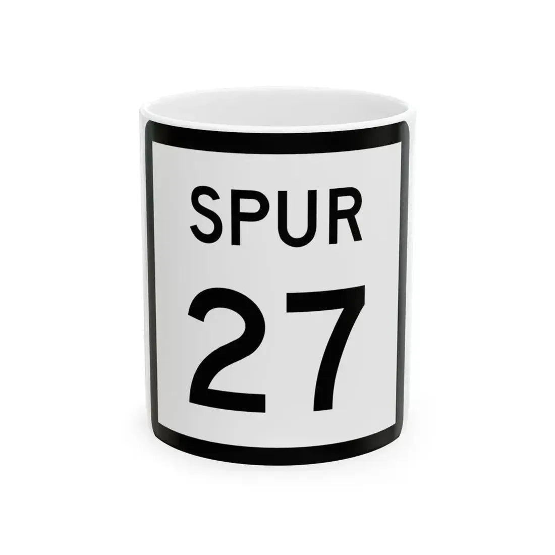 Texas Spur 27 (Texas) (Road Sign) White Coffee Mug 11oz - Go Mug Yourself