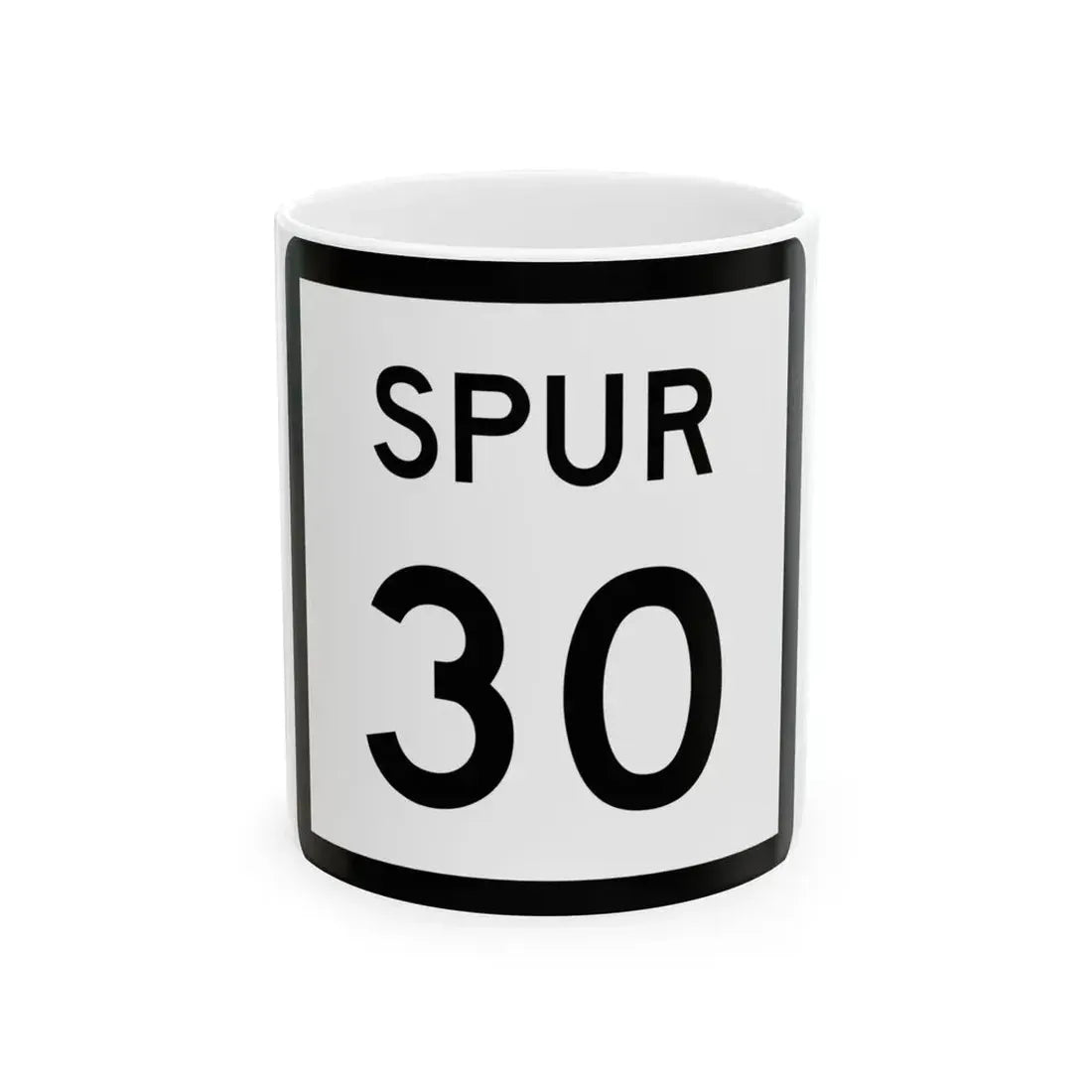 Texas Spur 30 (Texas) (Road Sign) White Coffee Mug 11oz - Go Mug Yourself