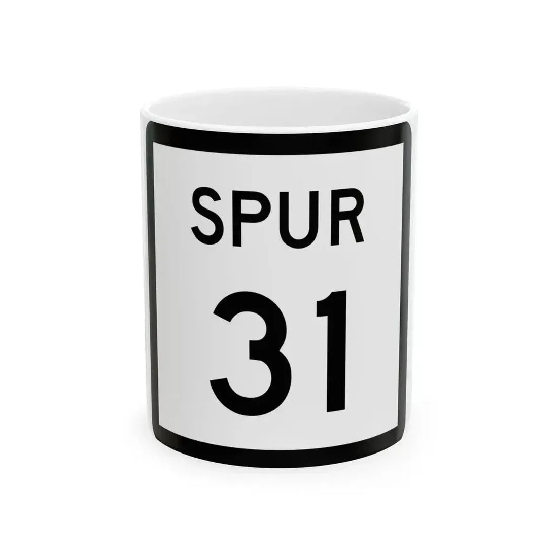 Texas Spur 31 (Texas) (Road Sign) White Coffee Mug 11oz - Go Mug Yourself