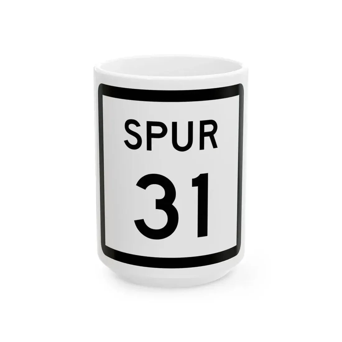 Texas Spur 31 (Texas) (Road Sign) White Coffee Mug 15oz - Go Mug Yourself