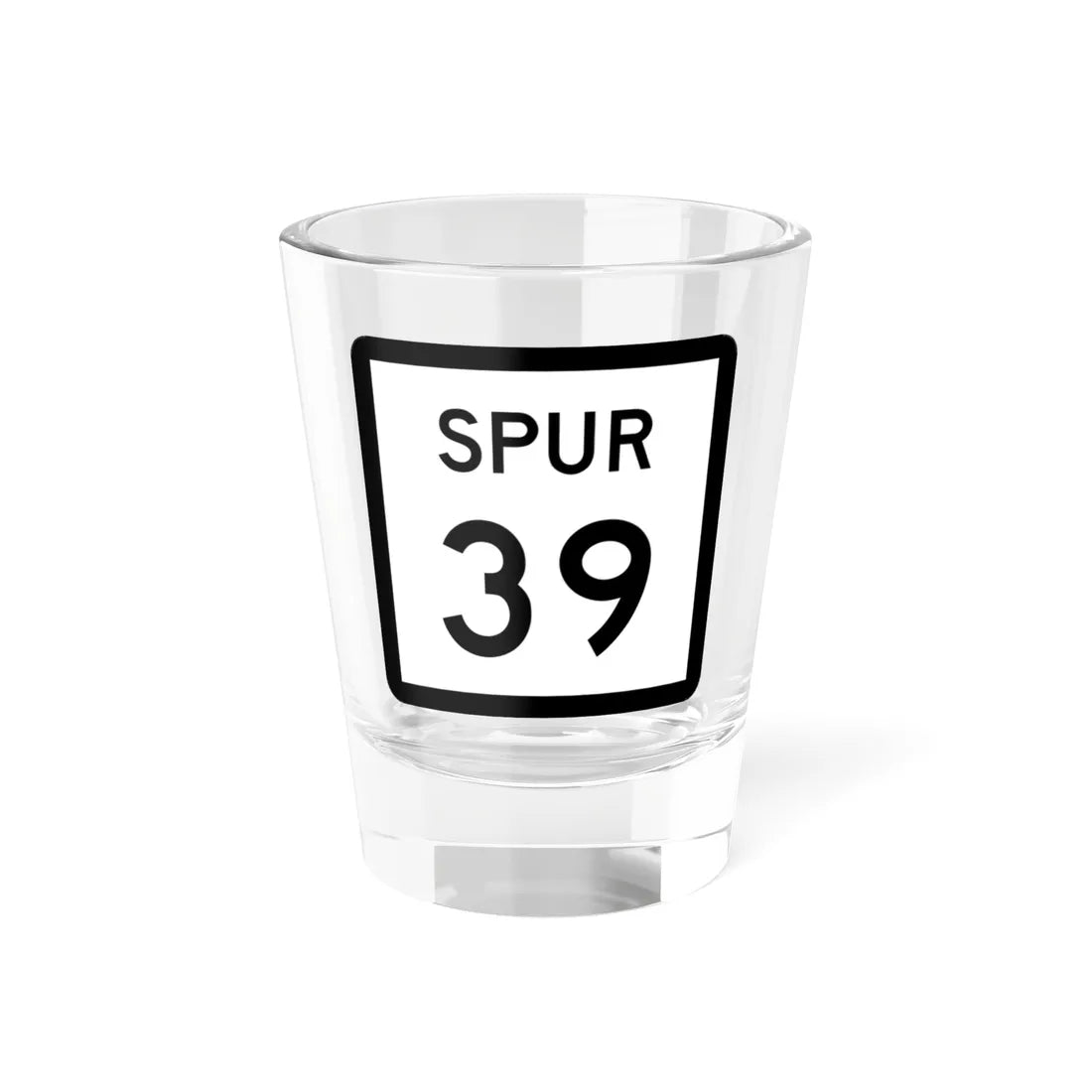 Texas Spur 39 (Texas) (Road Sign) Shot Glass 1.5oz 1.5oz - Go Mug Yourself