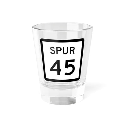 Texas Spur 45 (Texas) (Road Sign) Shot Glass 1.5oz 1.5oz - Go Mug Yourself