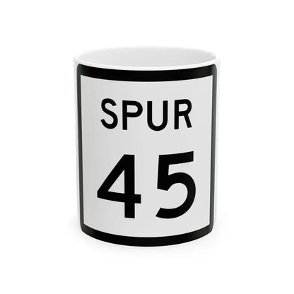 Texas Spur 45 (Texas) (Road Sign) White Coffee Mug 11oz - Go Mug Yourself