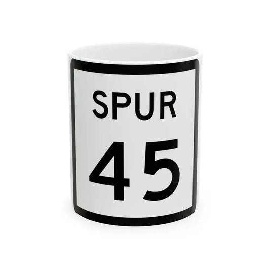 Texas Spur 45 (Texas) (Road Sign) White Coffee Mug 11oz - Go Mug Yourself