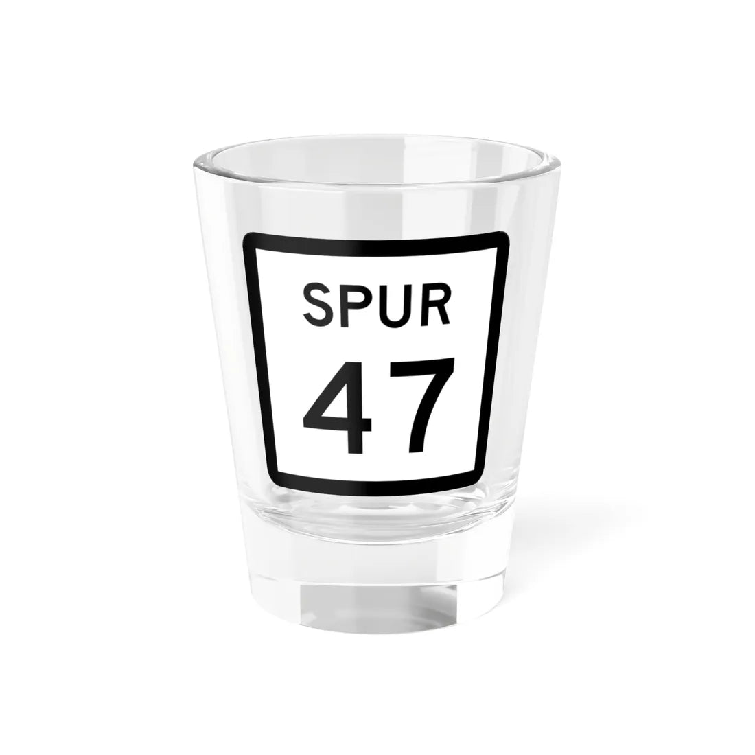 Texas Spur 47 (Texas) (Road Sign) Shot Glass 1.5oz 1.5oz - Go Mug Yourself