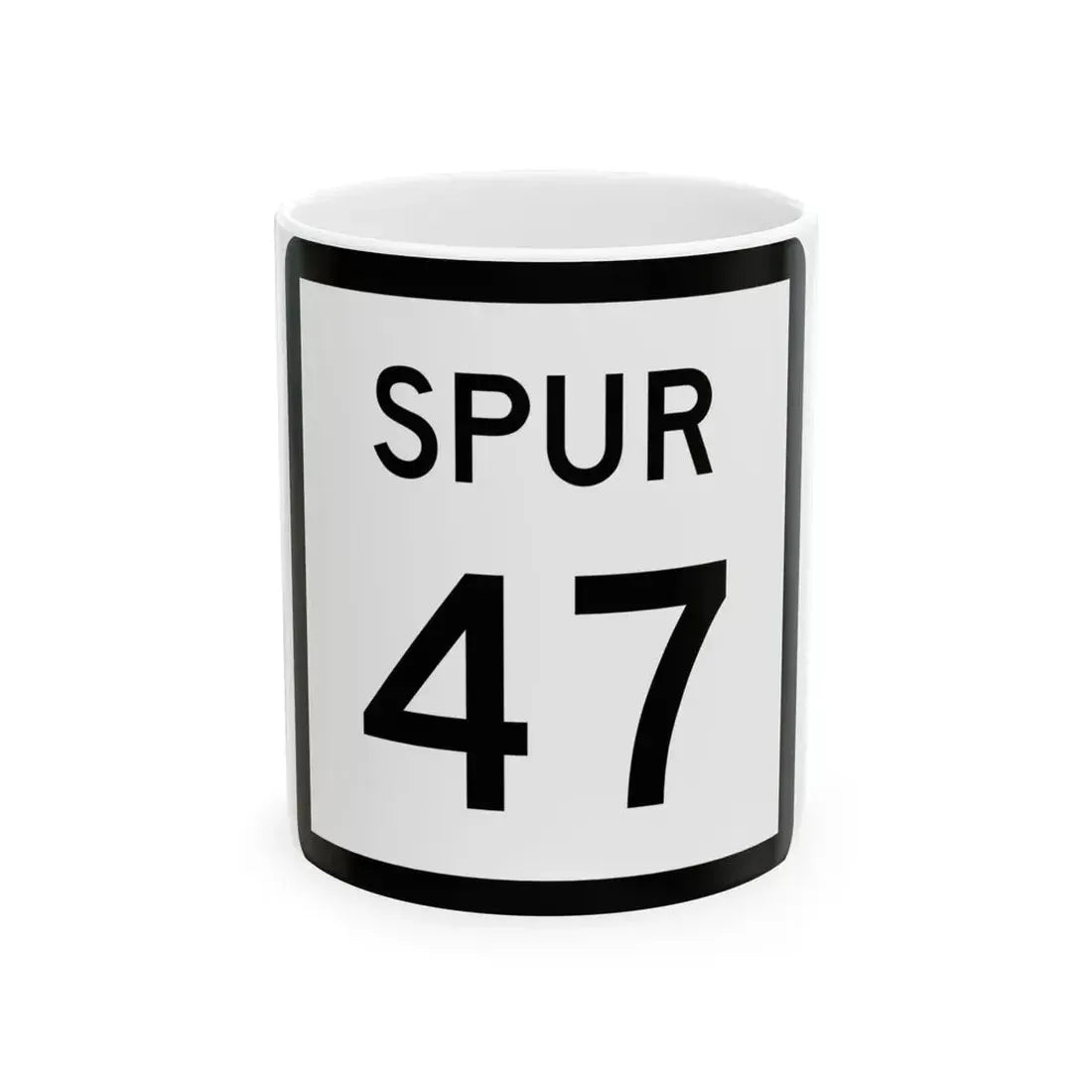 Texas Spur 47 (Texas) (Road Sign) White Coffee Mug 11oz - Go Mug Yourself