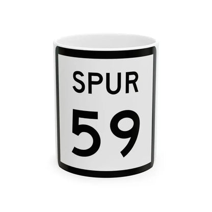 Texas Spur 59 (Texas) (Road Sign) White Coffee Mug 11oz - Go Mug Yourself