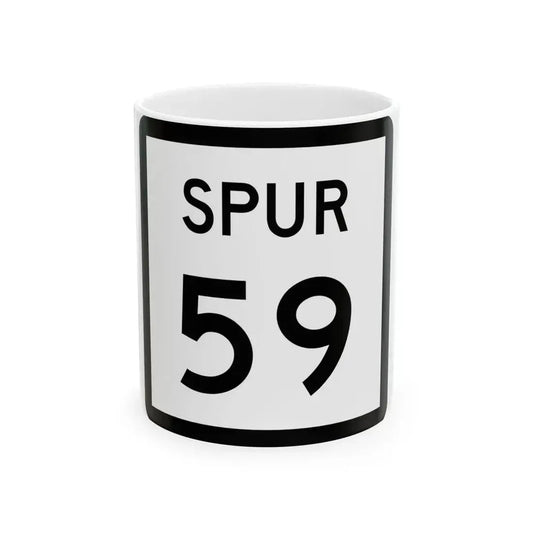 Texas Spur 59 (Texas) (Road Sign) White Coffee Mug 11oz - Go Mug Yourself