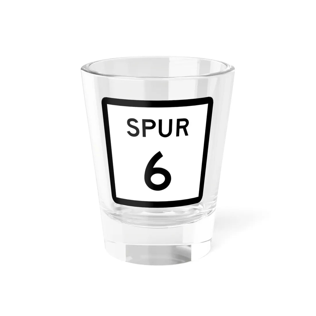Texas Spur 6 (Texas) (Road Sign) Shot Glass 1.5oz 1.5oz - Go Mug Yourself
