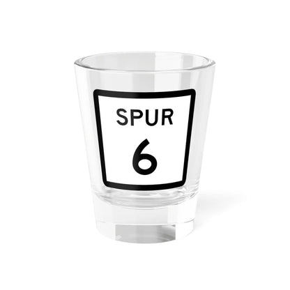 Texas Spur 6 (Texas) (Road Sign) Shot Glass 1.5oz 1.5oz - Go Mug Yourself