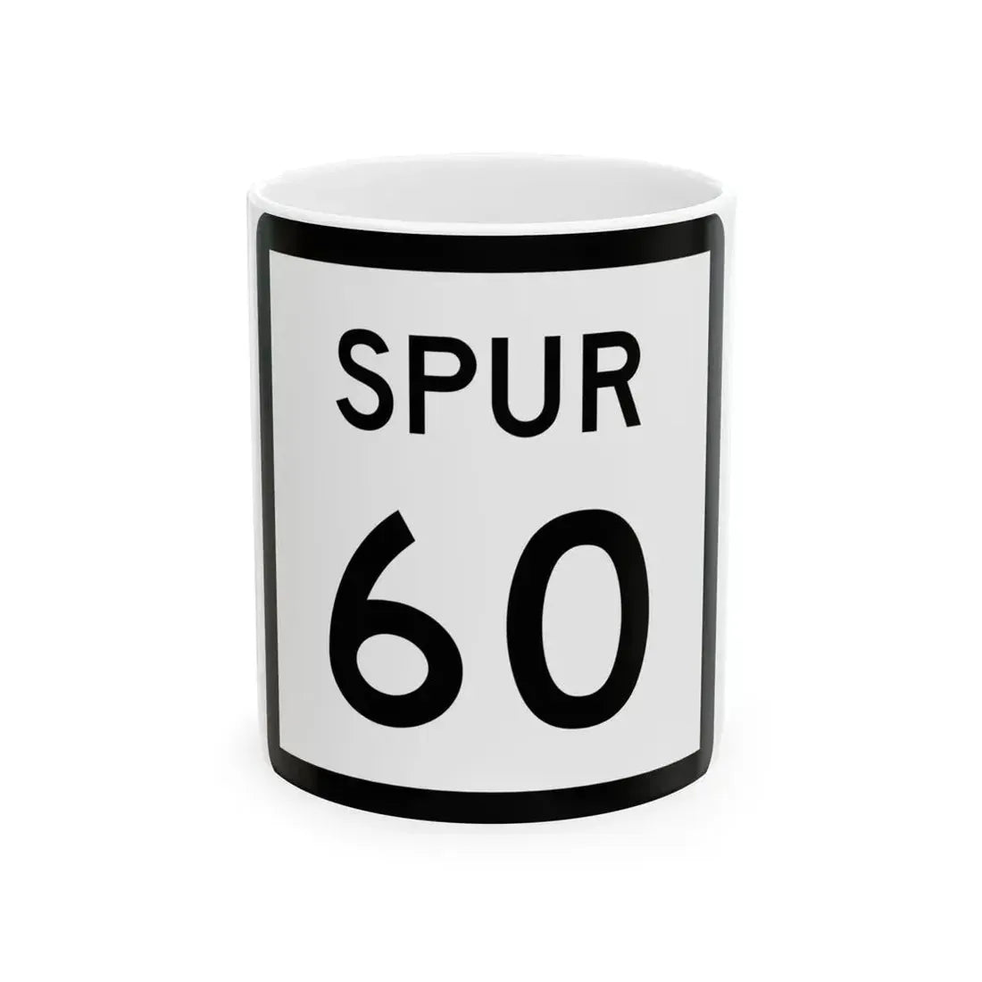 Texas Spur 60 (Texas) (Road Sign) White Coffee Mug 11oz - Go Mug Yourself
