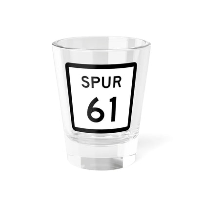 Texas Spur 61 (Texas) (Road Sign) Shot Glass 1.5oz 1.5oz - Go Mug Yourself