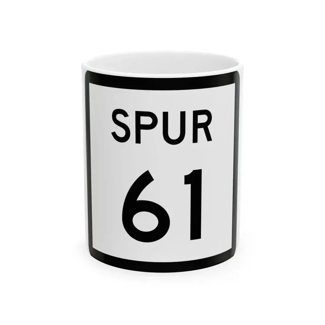 Texas Spur 61 (Texas) (Road Sign) White Coffee Mug 11oz - Go Mug Yourself