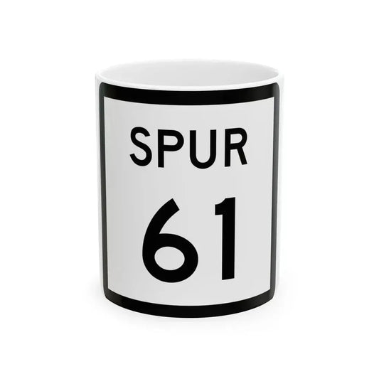 Texas Spur 61 (Texas) (Road Sign) White Coffee Mug 11oz - Go Mug Yourself