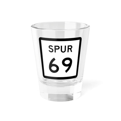 Texas Spur 69 (Texas) (Road Sign) Shot Glass 1.5oz 1.5oz - Go Mug Yourself