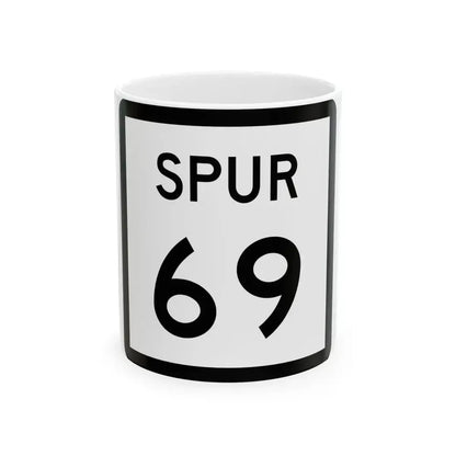 Texas Spur 69 (Texas) (Road Sign) White Coffee Mug 11oz - Go Mug Yourself