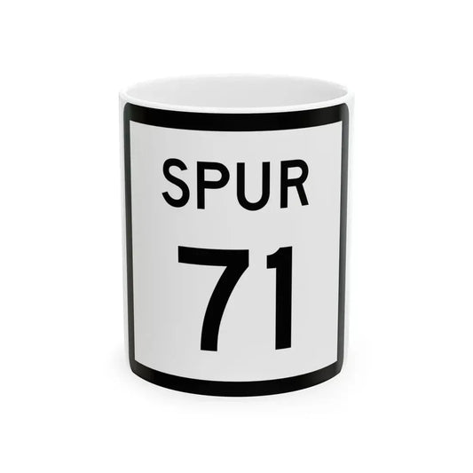 Texas Spur 71 (Texas) (Road Sign) White Coffee Mug 11oz - Go Mug Yourself