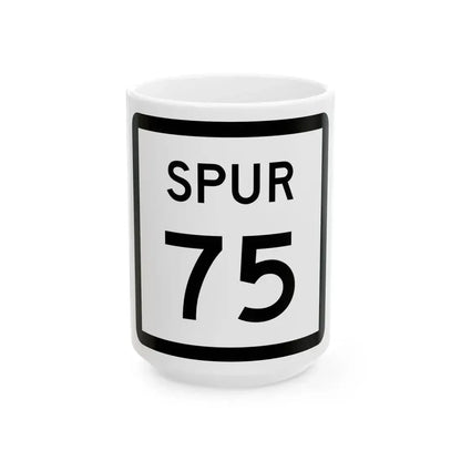 Texas Spur 75 (Texas) (Road Sign) White Coffee Mug 15oz - Go Mug Yourself