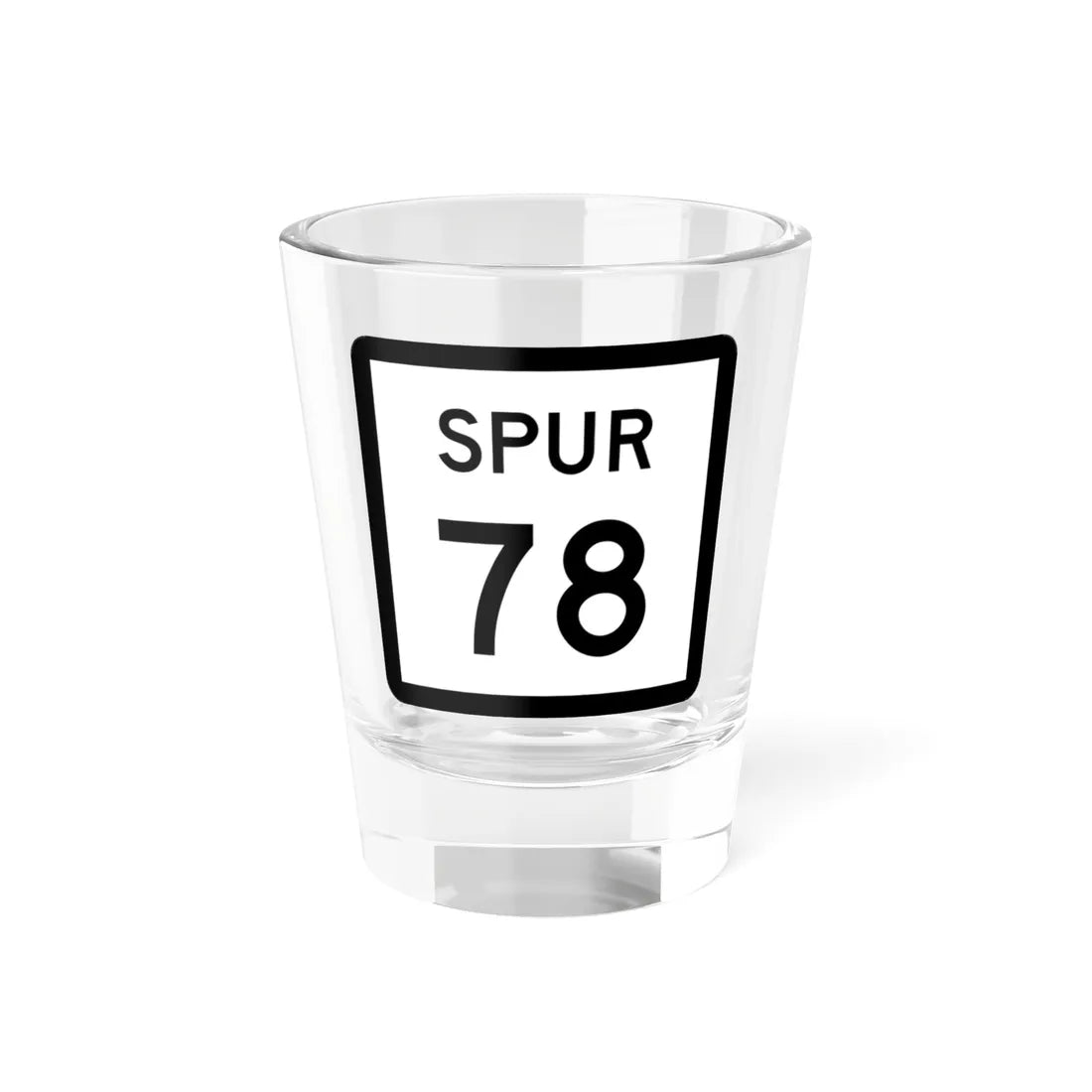 Texas Spur 78 (Texas) (Road Sign) Shot Glass 1.5oz 1.5oz - Go Mug Yourself