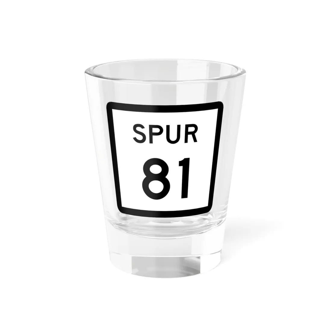 Texas Spur 81 (Texas) (Road Sign) Shot Glass 1.5oz 1.5oz - Go Mug Yourself