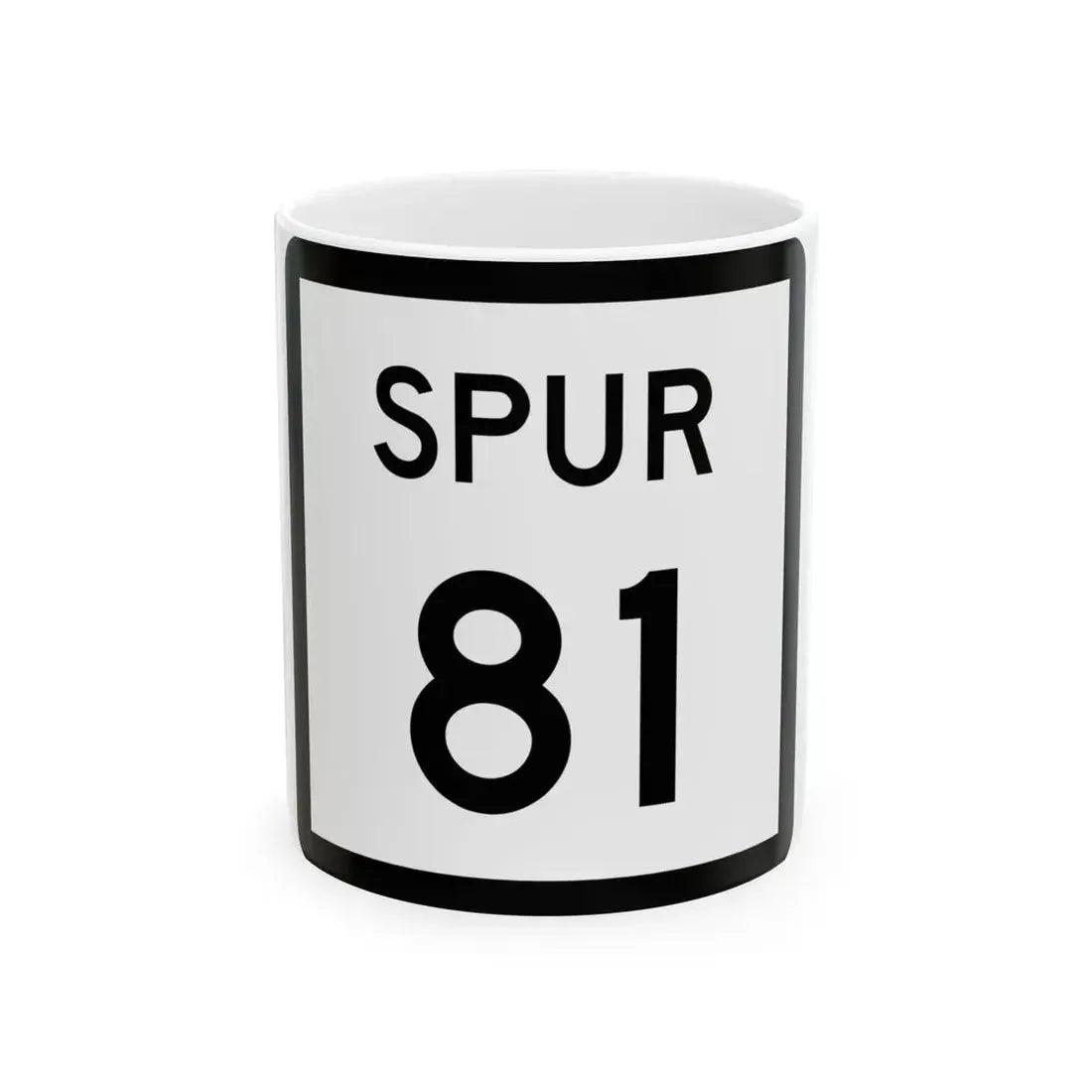 Texas Spur 81 (Texas) (Road Sign) White Coffee Mug 11oz - Go Mug Yourself