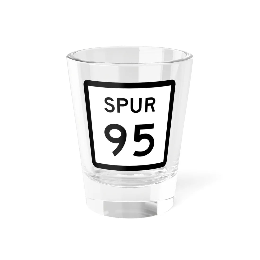 Texas Spur 95 (Texas) (Road Sign) Shot Glass 1.5oz 1.5oz - Go Mug Yourself