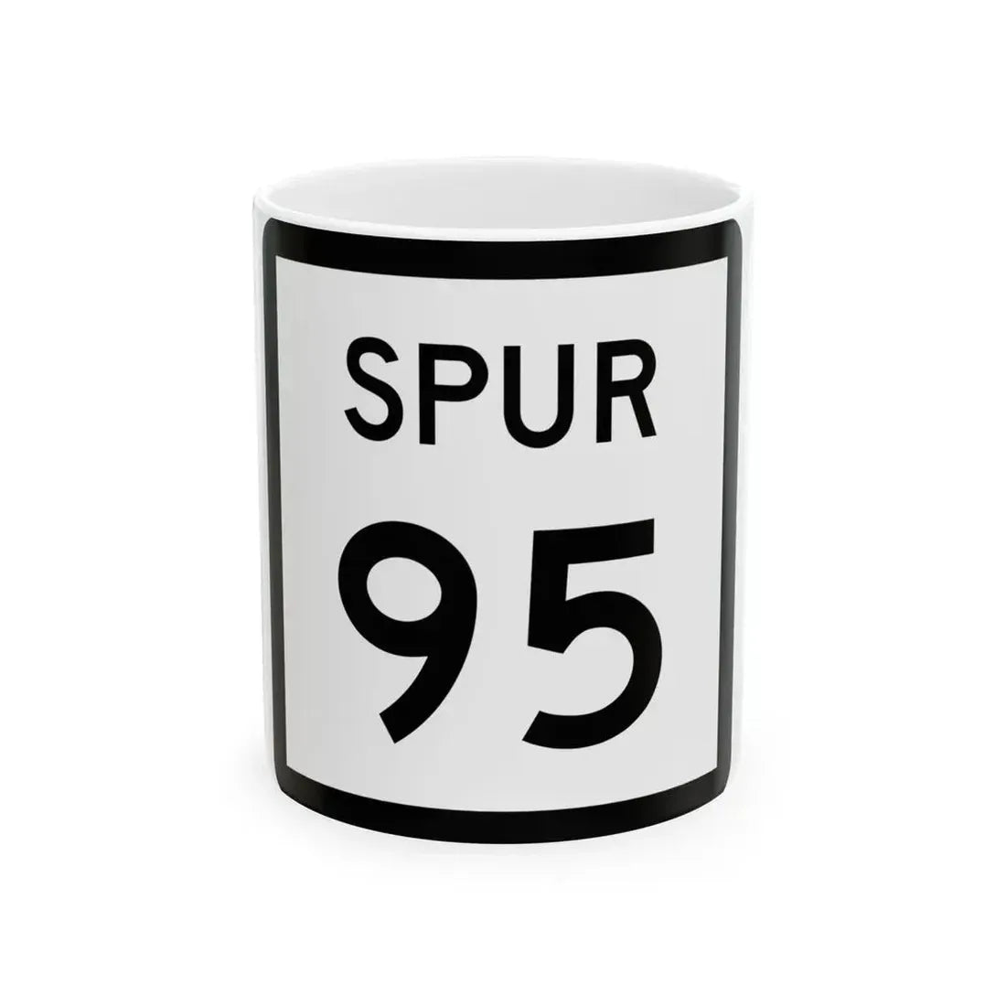 Texas Spur 95 (Texas) (Road Sign) White Coffee Mug 11oz - Go Mug Yourself
