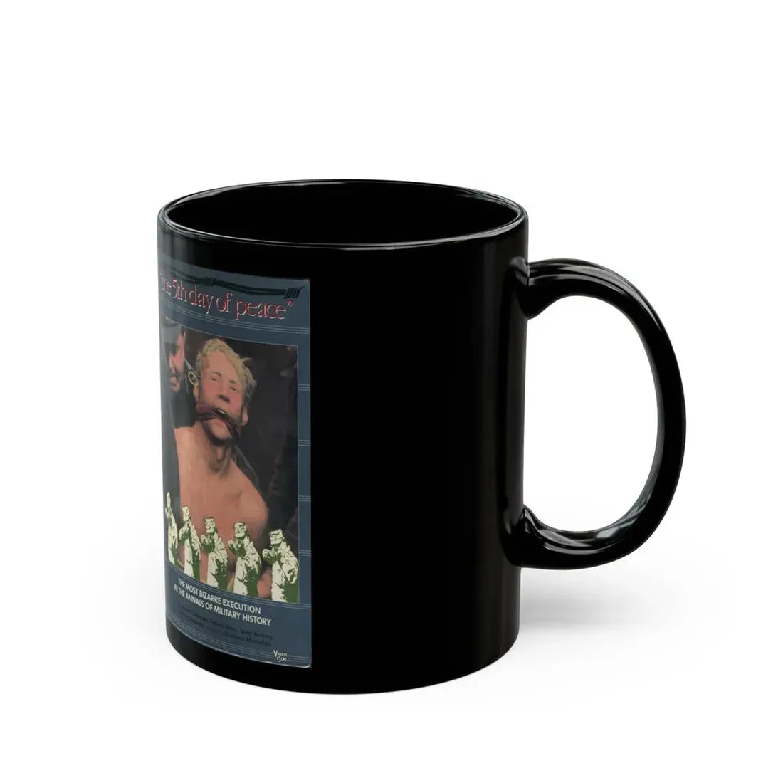 THE 5TH DAY OF PEACE VIDEO GEMS THE MOST BIZARRE EXECUTION IN THE ANNALS OF HISTORY (VHS COVER) - Black Coffee Mug - Go Mug Yourself