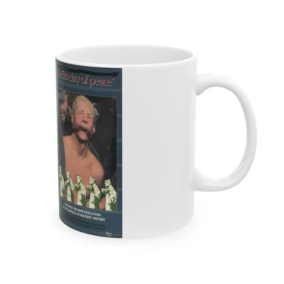 THE 5TH DAY OF PEACE VIDEO GEMS THE MOST BIZARRE EXECUTION IN THE ANNALS OF HISTORY (VHS COVER) - White Coffee Mug - Go Mug Yourself