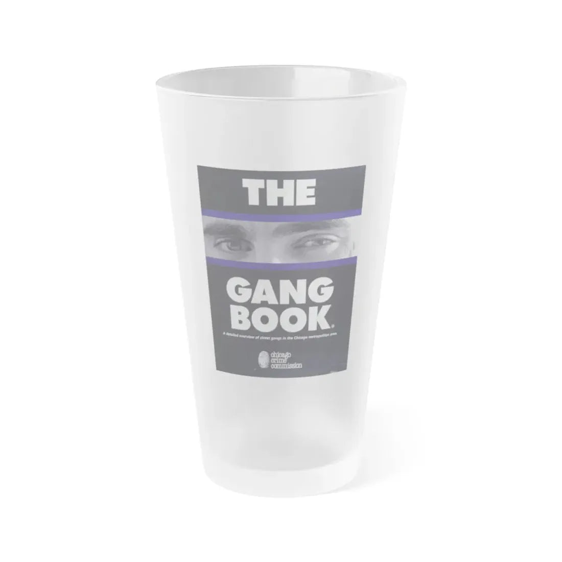 The Chicago Gang Book - Front Cover - Frosted Pint Glass 16oz 16oz Frosted - Go Mug Yourself