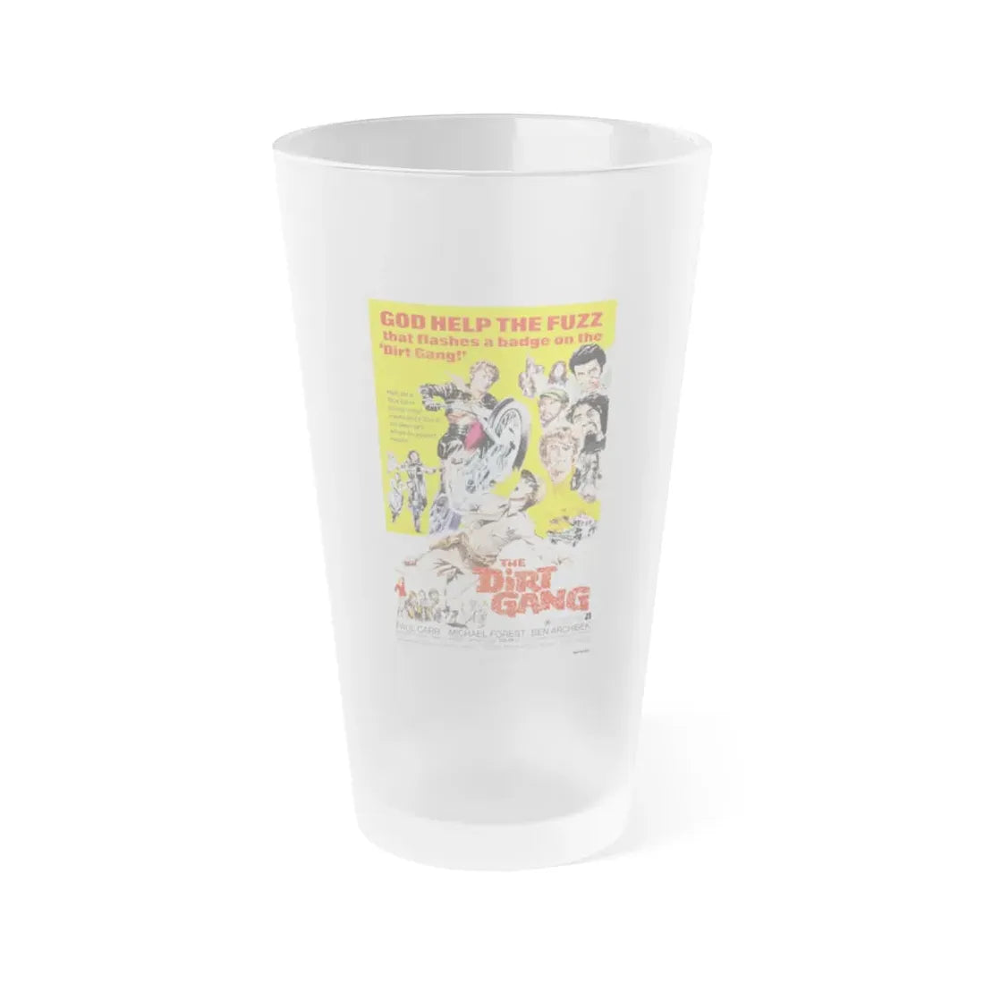 THE DIRT GANG 1972 Movie Poster - Frosted Pint Glass 16oz 16oz Frosted - Go Mug Yourself
