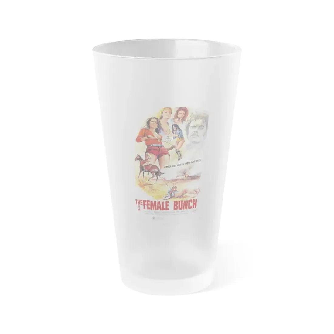 THE FEMALE BUNCH 1969 Movie Poster - Frosted Pint Glass 16oz 16oz Frosted - Go Mug Yourself