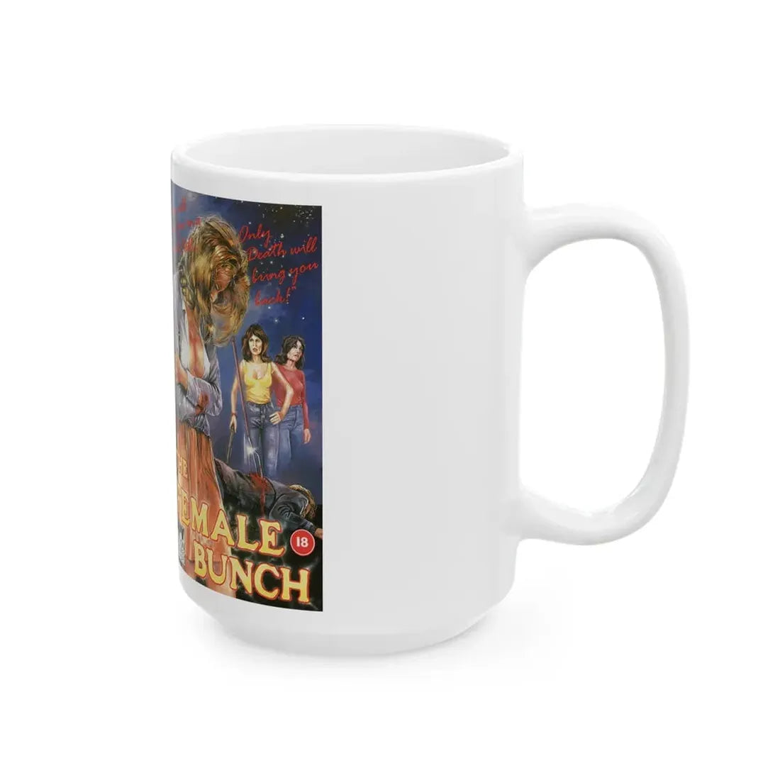 THE FEMALE BUNCH HORROR (VHS COVER) - White Coffee Mug - Go Mug Yourself