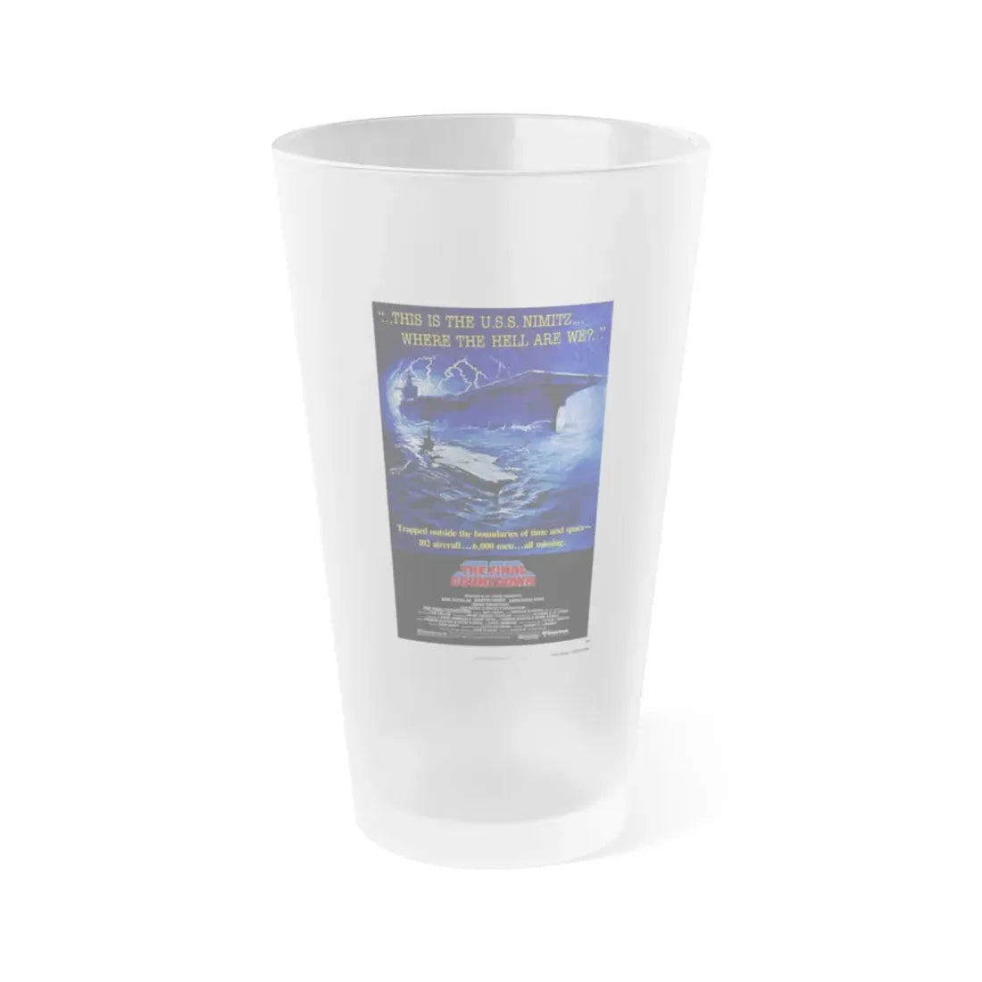 THE FINAL COUNTDOWN 1980 Movie Poster - Frosted Pint Glass 16oz 16oz Frosted - Go Mug Yourself